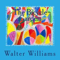 Cover of The Bicycle Garden by Walter Williams