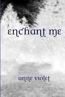 Cover of Enchant Me by Anne Violet