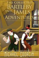Cover of The Collected Bartleby and James Adventures by Michael Coorlim