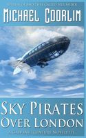 Cover of Sky Pirates Over London by Michael Coorlim