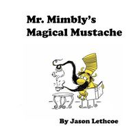 Mr. Mimbly's Magical Mustache