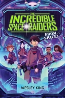 The Incredible Space Raiders (from Space)!