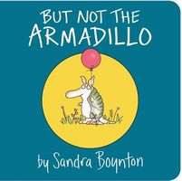 But Not the Armadillo