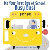 It's Your First Day of School, Busy Bus!