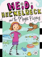 Heidi Heckelbeck and the Magic Puppy