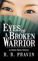 Cover of Eyes of A Broken Warrior by R.R. Pravin