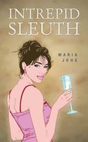 Cover of Intrepid Sleuth by Maria Johs