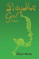 Cover of Play Me Girl: The Sequel by King A. Khaliq