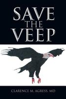 Cover of Save the Veep by Clarence M. Agress
