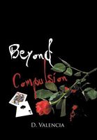 Cover of Beyond Compulsion by D. Valencia