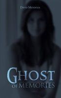 Cover of Ghost of Memories by David Mendoza