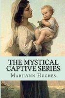 The Mystical Captive Series