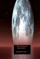 Cover of The Changing of Allison Dutch by Michon Neal