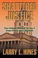 Cover of Shattered Justice by Larry Hines
