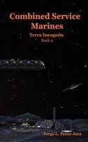 Cover of Combined Service Marines - Terra Incognita by Jorge L. Perez-Jara