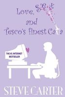 Cover of Love, Sex and Tesco's Finest Cava by Steve Carter
