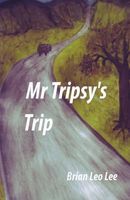 Cover of Mr. Tripsy's Trip by Brian Leo Lee