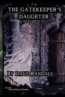 Cover of The Gate Keeper's Daughter by Dave Randall