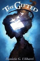 Cover of The Gifted by Daniela G. Ulibarri