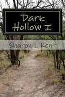 Cover of Dark Hollow I by Sharon L. Kent