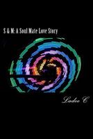 Cover of S & M: A Soul Mate Love Story by Ladee C