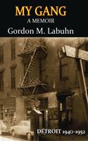 Cover of My Gang, Memoir by Gordon M. Labuhn