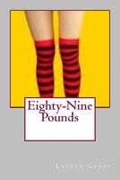 Eighty-Nine Pounds