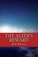 Cover of The Alien's Reward by Jim Ricca