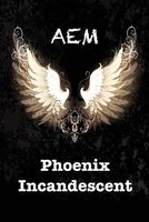 Phoenix Incandescent