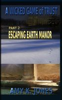 Cover of Escaping Earth Manor by Amy K. Jones