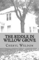 Cover of The Riddle in Willow Grove by Cheryl Weldon