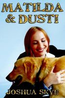 Cover of Matilda & Dusti by Joshua Skye