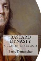 Cover of Bastard Dynasty by Barry Dantzscher