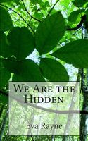Cover of We Are the Hidden by Eva Rayne