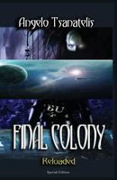 Cover of Final Colony Reloaded by Angelo Tsanatelis