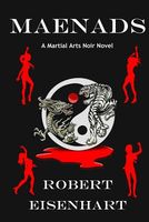 Cover of Maenads by Robert Eisenhart