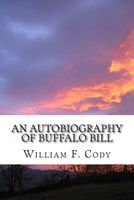 Cover of An Autobiography of Buffalo Bill by William F. Cody