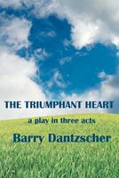 Cover of The Triumphant Heart by Barry Dantzscher