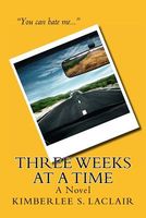 Cover of Three Weeks at a Time by Kimberlee S. Laclair