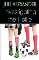 Cover of Investigating the Hottie by Juli Alexander
