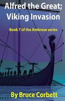 Cover of Alfred the Great; Viking Invasion by Bruce Corbett