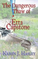 The Dangerous Thaw of Etta Capstone