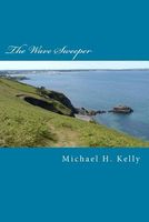 Cover of The Wave Sweeper by Michael H. Kelly