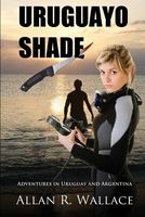 Cover of Uruguayo Shade by Allan R. Wallace