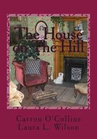 Cover of The House on the Hill by Carron O'Collins