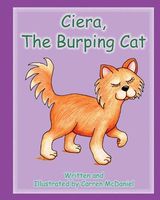 Cover of Ciera, the Burping Cat by Carren McDaniel