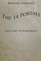 Cover of The 14 Portals - Welcome to Windvalley by Benjamin Hornfeck