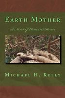 Cover of Earth Mother by Michael H. Kelly
