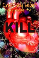 Cover of Cross my heart and hope to kill by Terrance Jordan