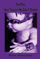 Cover of The Man Who Thought He Was a Toaster by Ponk Vonsydow